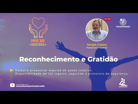 RECONHECIMENTO E GRATIDÃO - Sérgio Castro (PALESTRA ESPÍRITA)