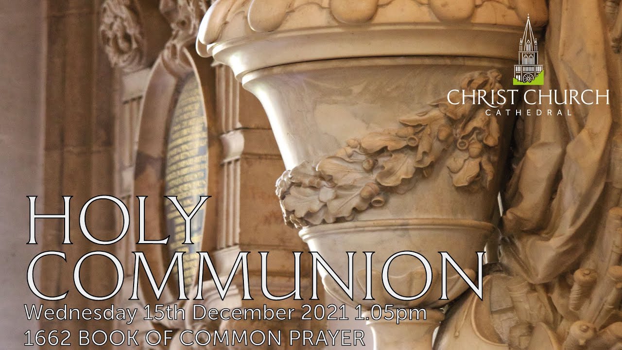 Holy Communion Wednesday 15th December 2021 1.05pm - YouTube