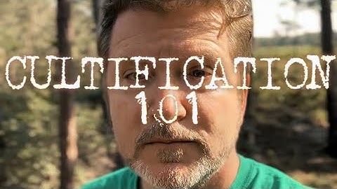 CULTIFICATION 101