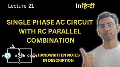 Analysis of Single Phase AC Circuit consists of RC Parallel combination | Basic ELectrical Engg.