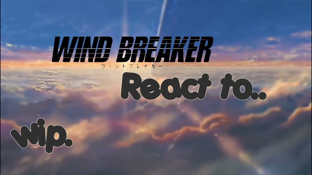 [ — Wind Breaker react to f!y/n as Random anime Girl • ] || — WIP || ValerieGacha0 ( Mizuu_Gacha )