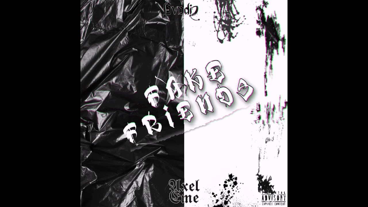 Axel Eme - Fake Friends Prod. Icy Laflame