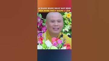 Ai đang hàng ngày sát sinh nên nghe thầy giảng 1 lần  #chuaquantheam #giangphap #thaythichgiacnhan