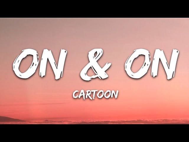 Cartoon - On & On (Lyrics) feat. Daniel Levi