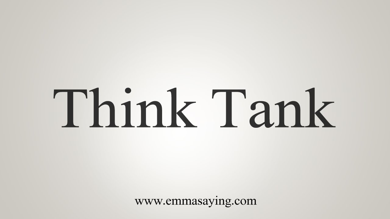 How To Say Think Tank YouTube