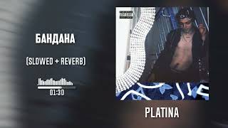 Платина - Бандана (slowed + reverb) by. Slow Y