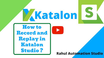 How to Record and Replay Automation Script/Test Case in Katalon Studio? 🔥 - Rahul Automation Studio