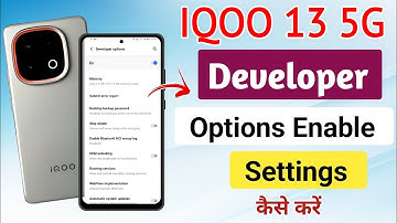 how to enable developer options in iqoo 13 5g !! iqoo 13 developer options settings !! iqoo 13 5g