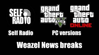 Download lagu GTA V & Online [PC] - Self Radio | Weazel News breaks