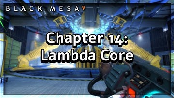 Black Mesa Playthrough (Chapter 14: Lambda Core) No Commentary | Max Settings 1080p60