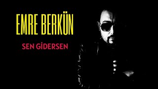 Emre Berkün-Sen Gidersen Resimi