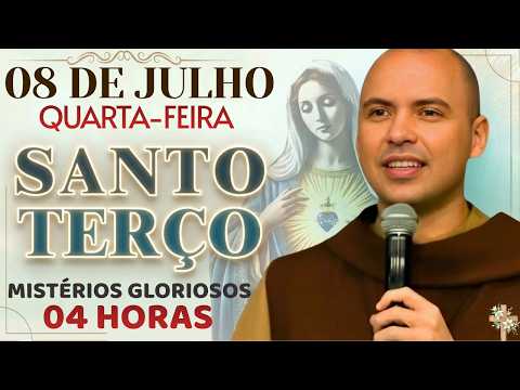 TERÇO DE HOJE - 08/07/2026 - QUARTA-FEIRA: MISTÉRIOS GLORIOSOS - 04 HORAS 📿 SANTO TERÇO