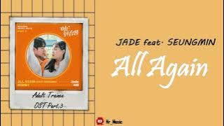 [Sub Indo] Jade feat. Seungmin - All Again | Adult Trainee OST Part.3