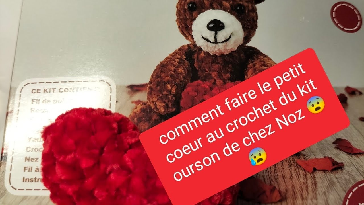 😨😰tuto crochet Comment faire le petit coeur du kit ourson de chez noz 😡😡