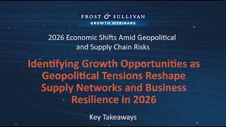 Full Economic Shifts Reshaping Global Supply Chains in 2026   Frost & Sullivan Webinar Highlights News