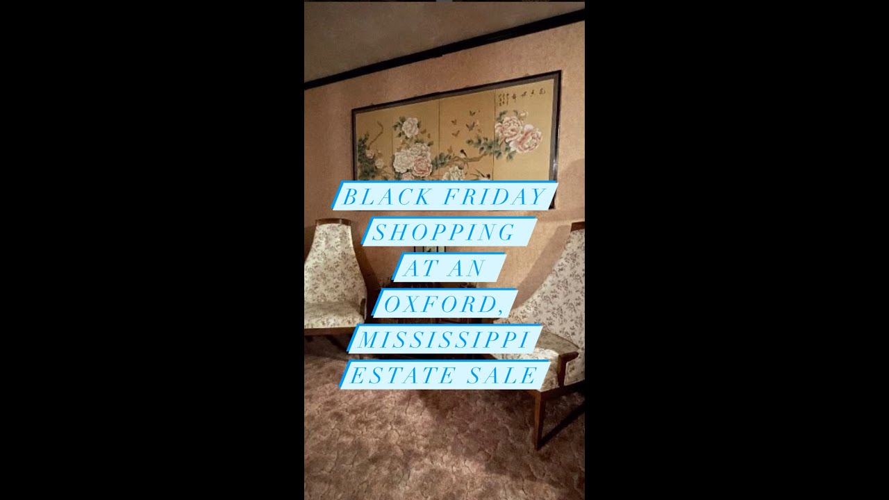 Black Friday Shopping at an Estate Sale in Oxford, Mississippi