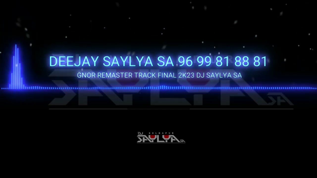 #Gnor Remaster Track Dj Saylya SA Call No-9699818881