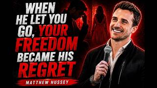 When He Let You Go, Your Freedom Became His Regret | Matthew Hussey's POWERFUL Speech on Moving On