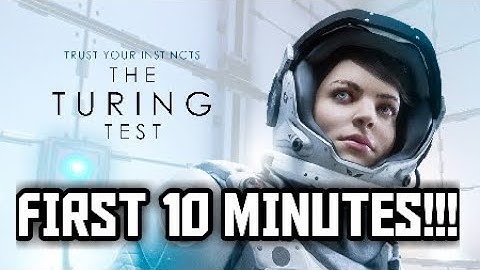 The Turing Test: First 10 minutes of game play
