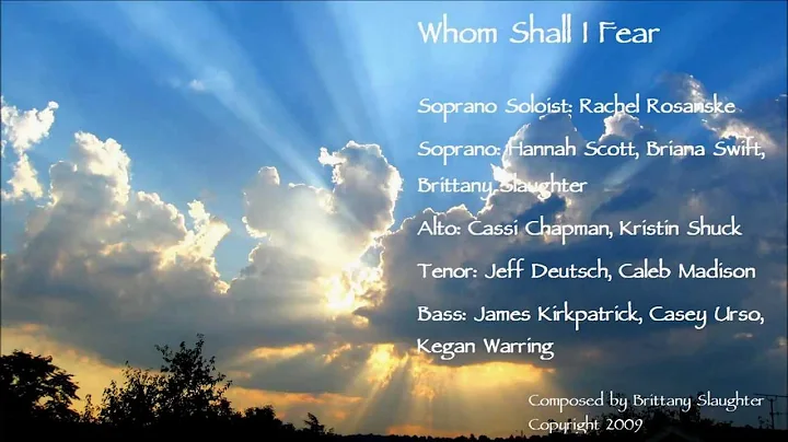 "Whom Shall I Fear" composed by Brittany Slaughter...
