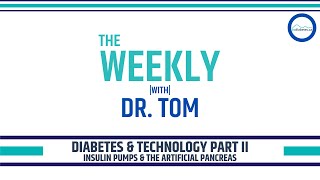 Diabetes & Technology Part II: Insulin Pumps & The Artificial Pancreas