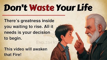 Don’t Waste Your Life 🔥| Learn English Through Motivation & Self Growth 🌱| Listening Practice 💎