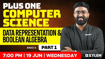 Plus One Computer Science |  Data Representation and Boolean Algebra - Part 1 | Xylem Plus One