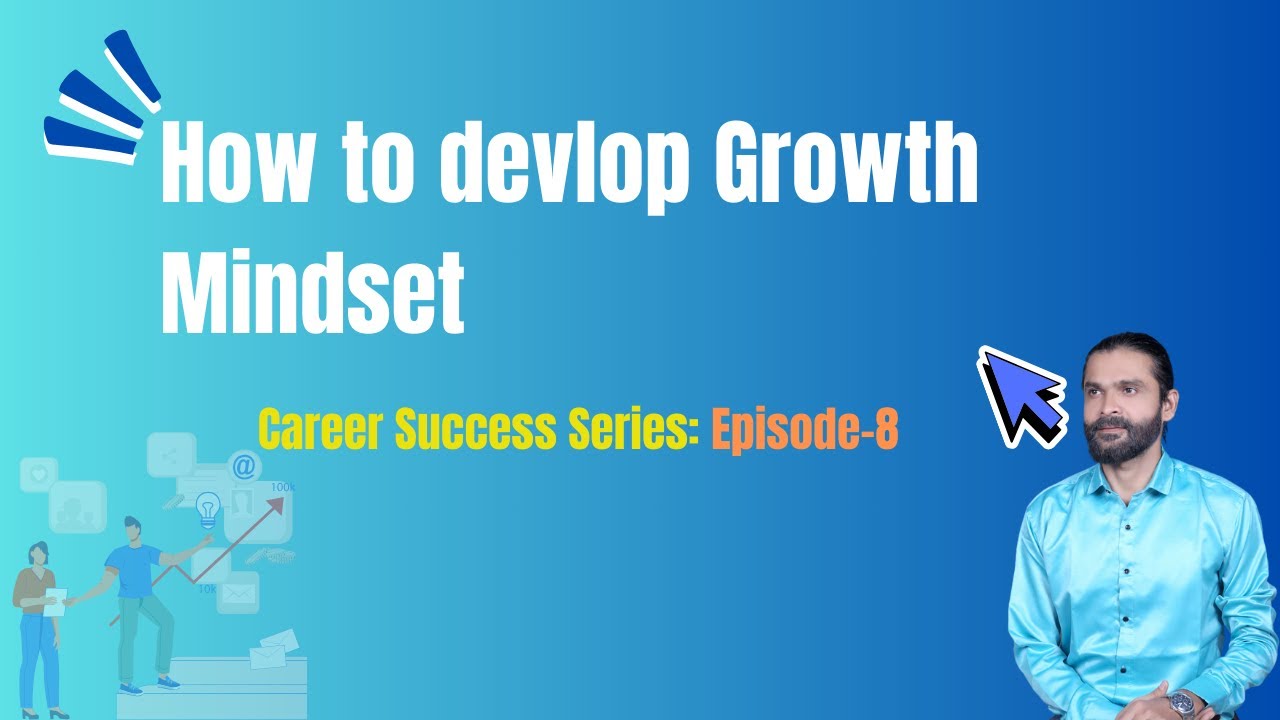 How to Develop Growth Mindset | Career Success series: Episode 8 - YouTube