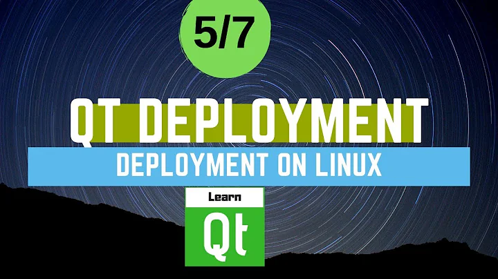 Qt App Deployment - Linux | Qt Deployment (5/7)