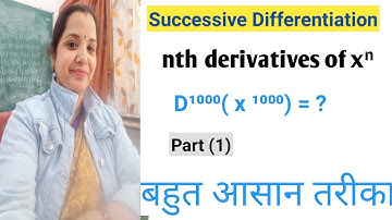 Successive differentiation # nth derivatives of xⁿ in hindi # Part (1)