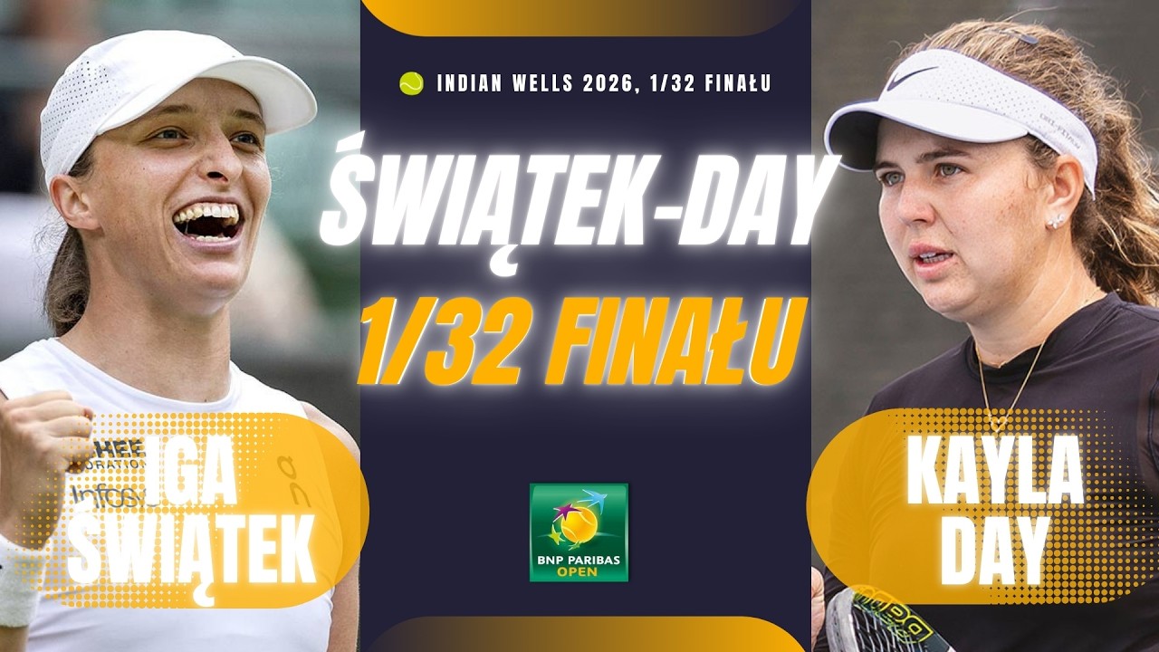 IGA ŚWIĄTEK vs KAYLA DAY | 1/32 FINAŁU WTA INDIAN WELLS 2026 | KOMENTARZ NA ŻYWO LIVE TRANSMISJA