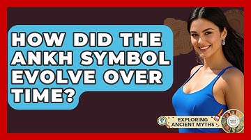 How Did The Ankh Symbol Evolve Over Time? - Exploring Ancient Myths
