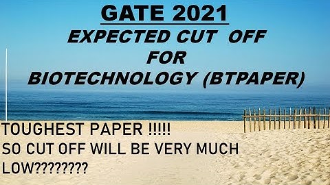 GATE BIOTECHNOLOGY  2021|| BT  PAPER|| CUT  OFF(EXPECTED)||IN ENGLSIH.