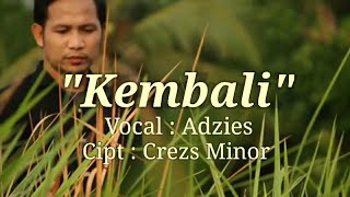 Kembali ~ Adzies | Cipt. Crezs Minor ( Official Music Video )