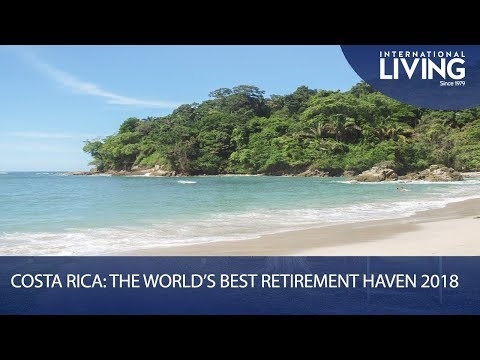 Costa Rica: The World’s Best Retirement Haven 2018