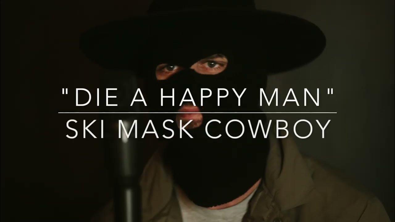 SKI MASK COWBOY Die A Happy Man (Thomas Rhett Cover) OFFICIAL VIDEO