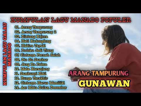 Arang Tempurung 2 Gunawan Full Album Populer 2025 //Lagu Manado Enak Di Dengar Bikin Hati Baper 