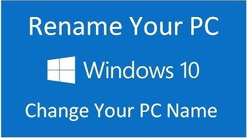 How To Change Your Username / Computer Name In Windows 10