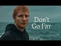 Don’t Go Far – Emotional Love Song | Ed Sheeran Style | Deep Heartfelt Lyrics
