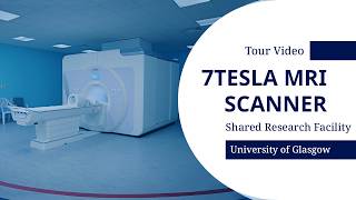 Take a tour of our 7Tesla MRI Scanner Facilities | University of Glasgow