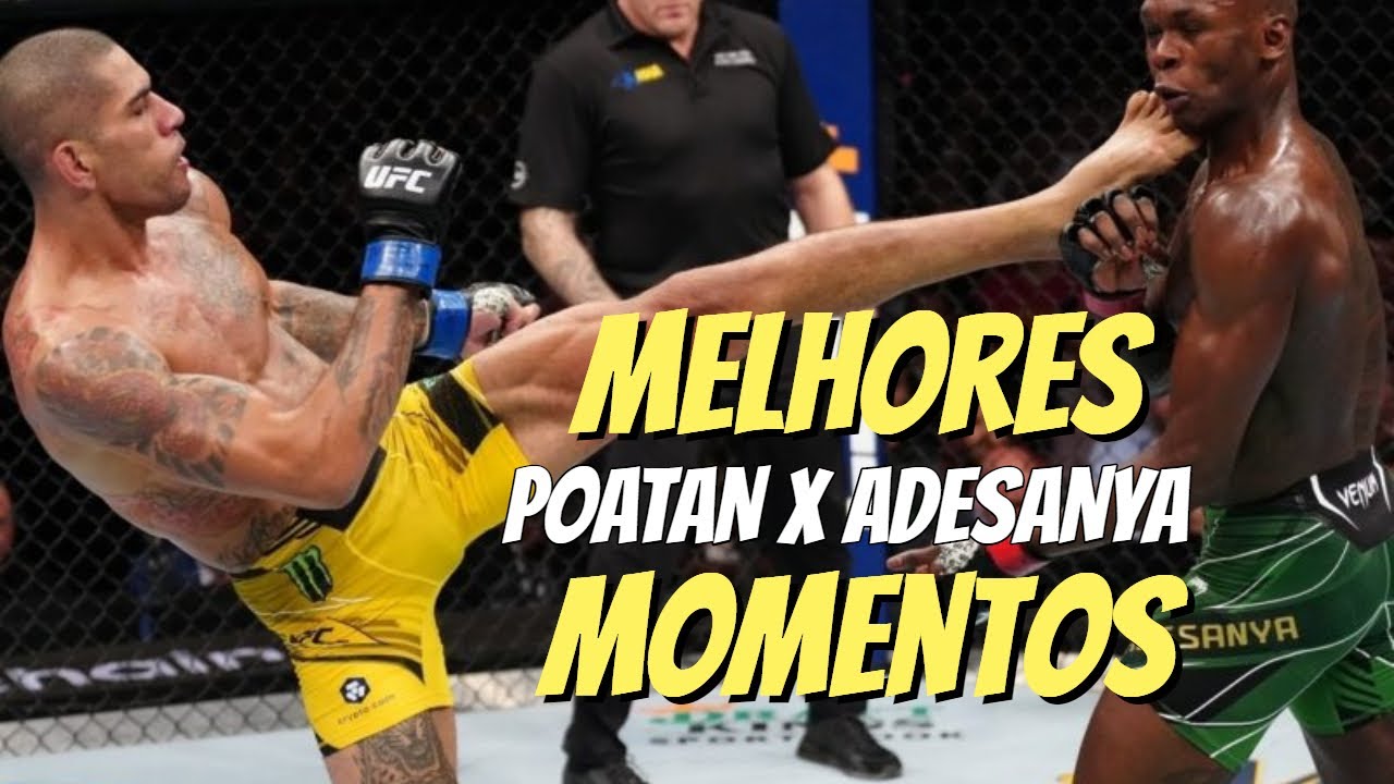ISRAEL ADESANYA X ALEX PEREIRA POATAN MELHORES MOMENTOS HIGHTLIGHTS YouTube