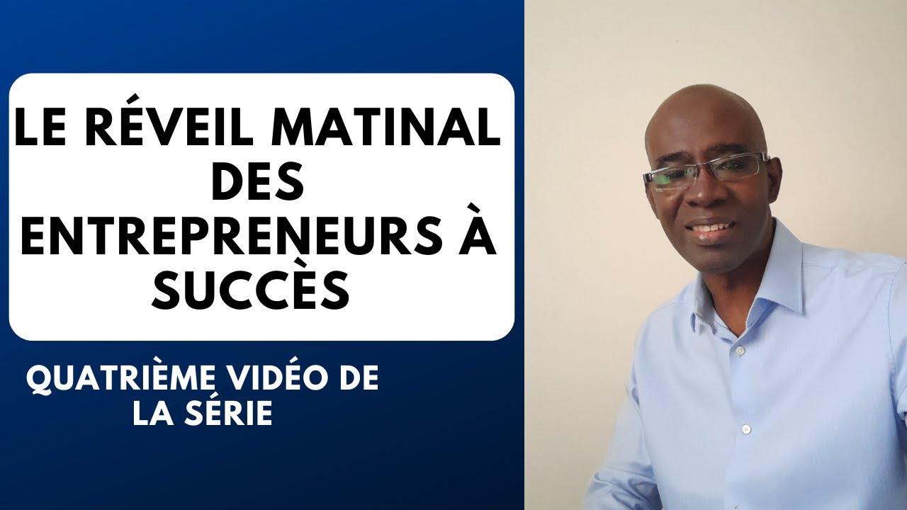 Le Réveil Matinal des Entrepreneurs à Succès Quatrième vidéo de la — free download