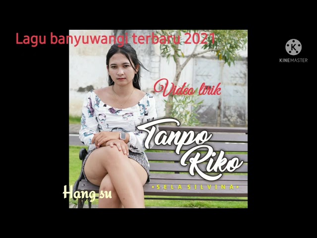 Tanpo riko Sela silvina (Official Video lirik) class=