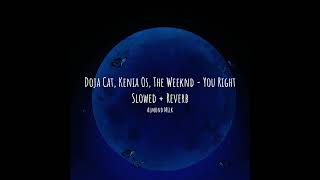 Special for 200 followers & 100k views | Doja Cat, Kenia Os, The Weeknd - You Right (Slowed Reverb)