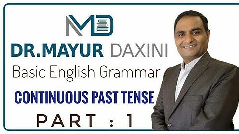 Continuous Past Tense || Part 1 ||Most Imp. for All Students, Basic learners || By :Dr .Mayur Daxini