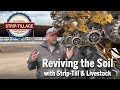 Reviving the Soil with Strip Till & Livestock