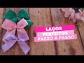 PASSO A PASSO DE LAÇOS PERFEITOS/FÁCIL/RÁPIDO!🎀