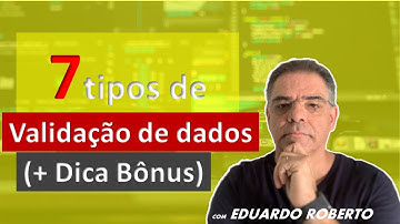 7 tipos de Validação de dados (+dica Bônus)