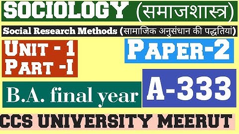 B.A.final year, sociology  paper 2, unit -1, CCS university meerut #ccsu