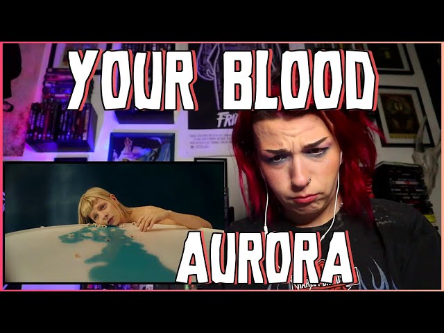 REACTION | AURORA YOUR BLOOD class=